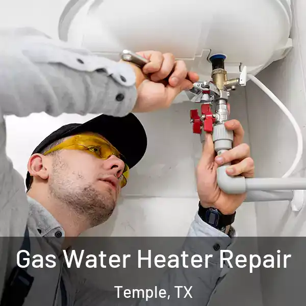  Gas Water Heater Repair Temple, TX