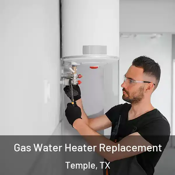  Gas Water Heater Replacement Temple, TX